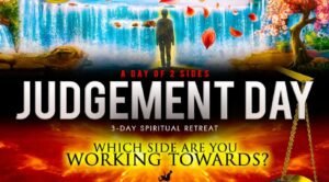 Judgement Day  | Spiritual Retreat